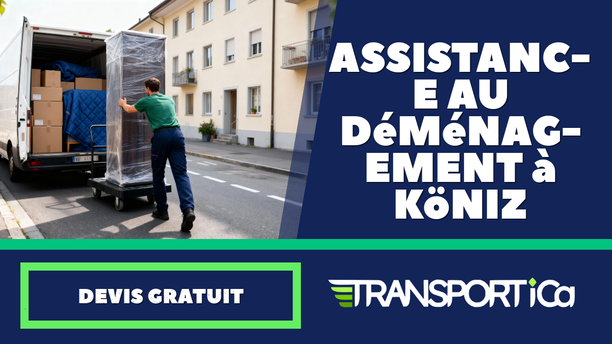 Assistance au déménagement à Köniz