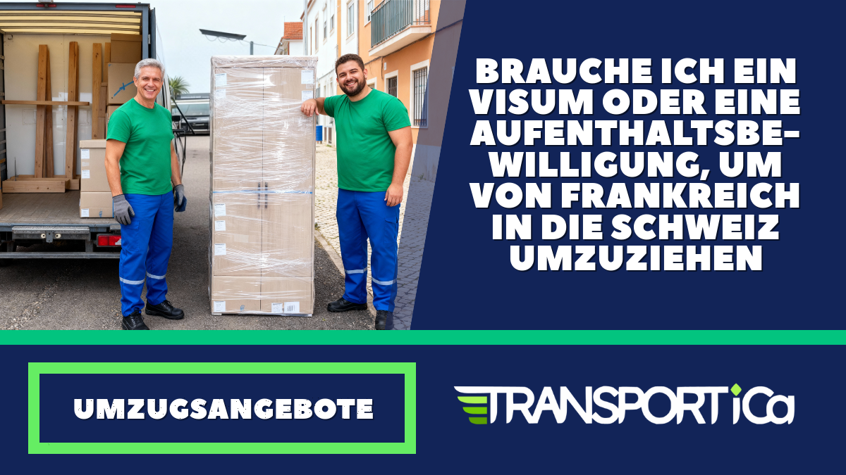 Brauche ich ein Visum oder eine Aufenthaltsbewilligung, um von Frankreich in die Schweiz umzuziehen?
