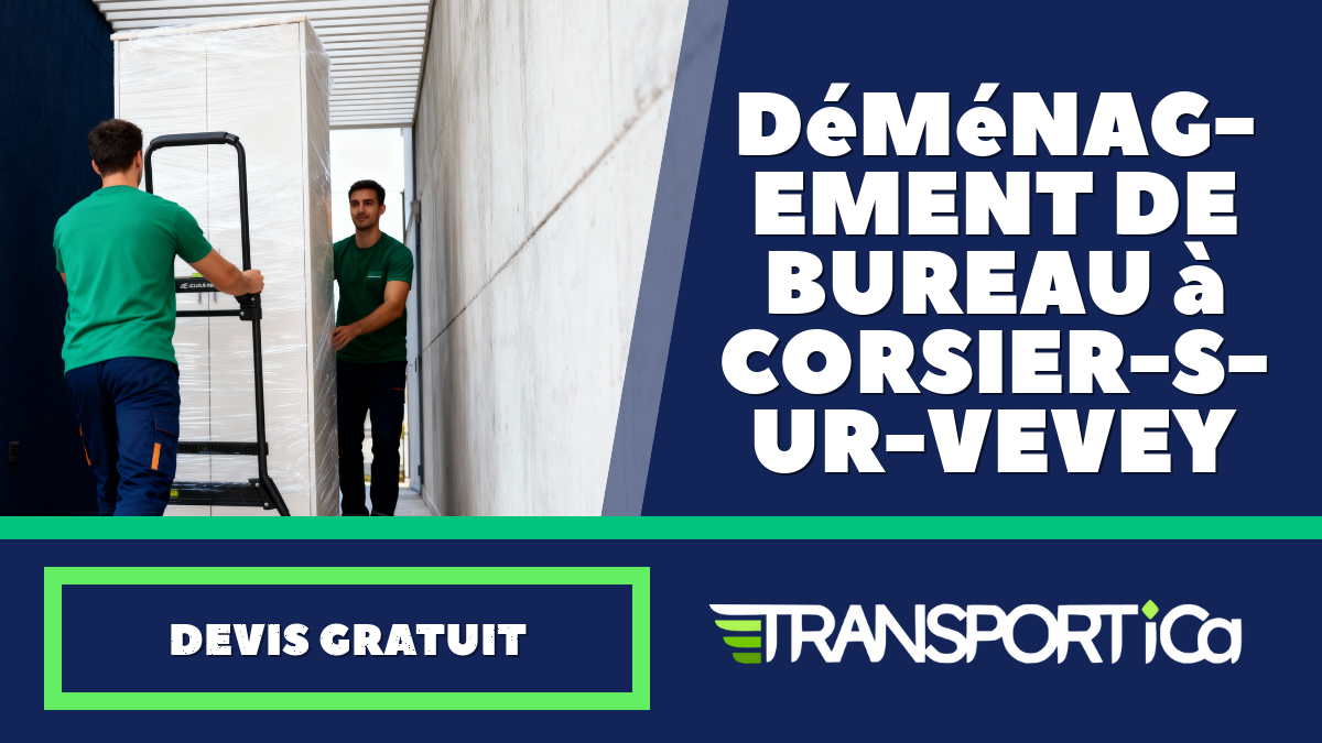 Déménagement de bureau à Corsier-sur-Vevey
