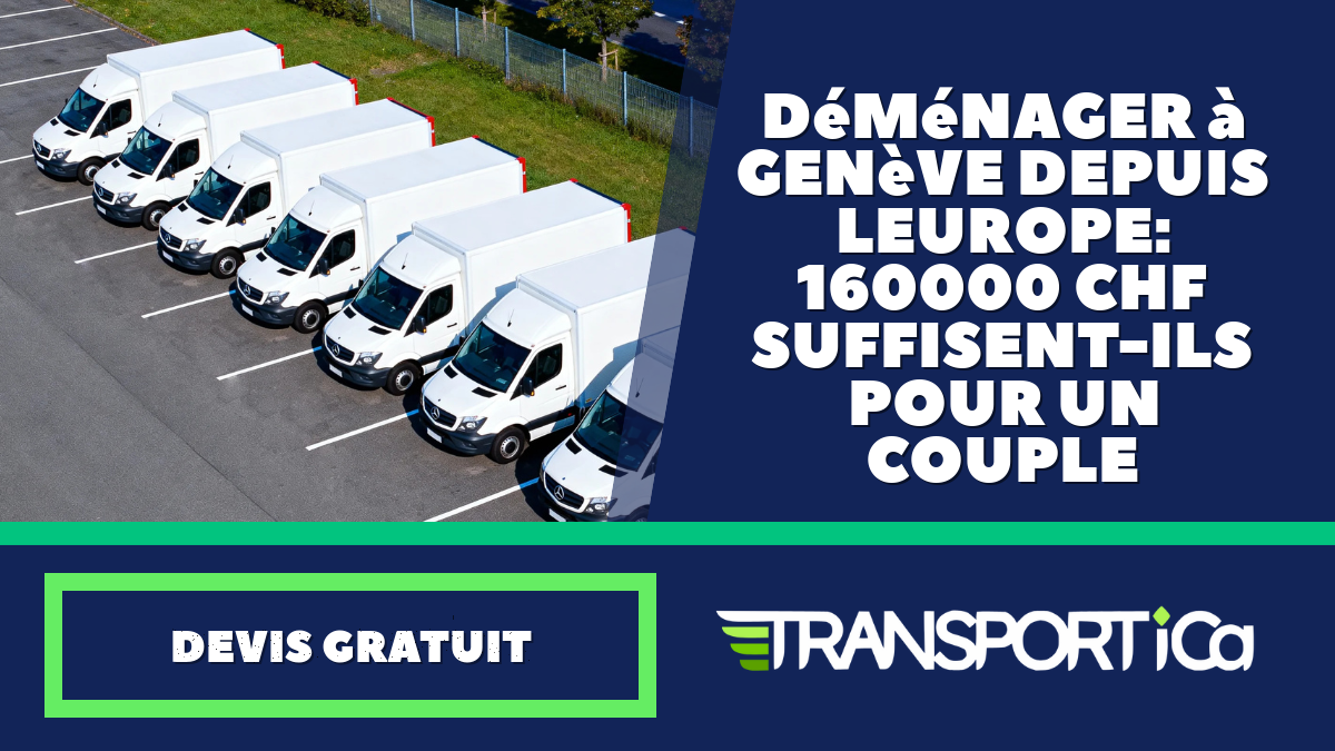 Déménager à Genève depuis l’Europe : 160 000 CHF suffisent-ils pour un couple ?