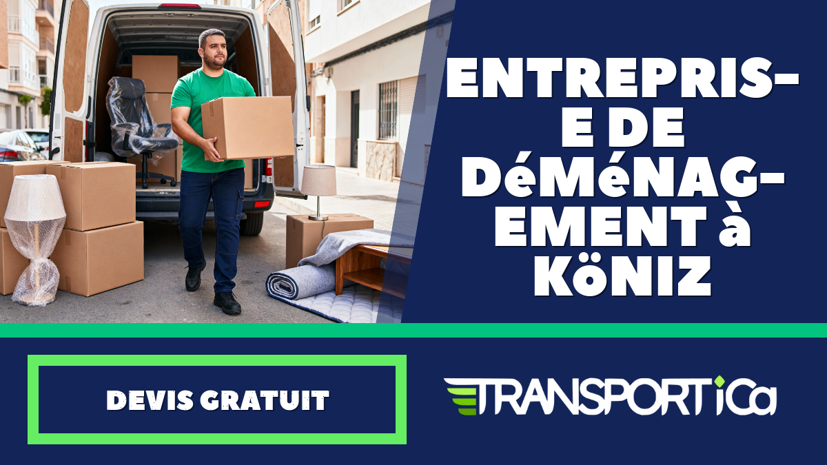 Entreprise de déménagement à Köniz